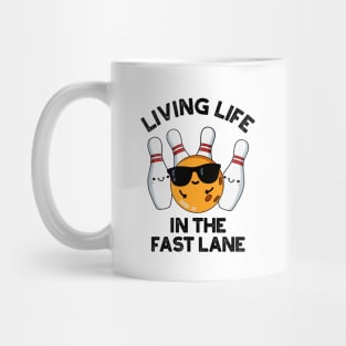 Living Life In The Fast Lane Cute Bowling Pun Mug